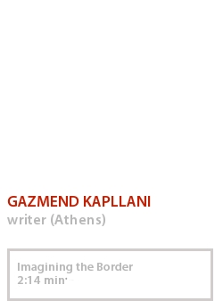 GAZMEND KAPLLANI - IMAGINING THE BORDER