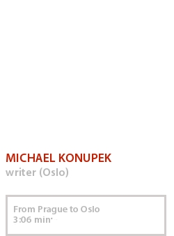 MICHAEL KONUPEK - FROM PRAGUE TO OSLO