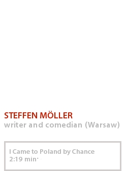 STEFFEN MÖLLER - I CAME TO POLAND BY CHANCE