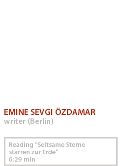 EMINE SEVGI ÖZDAMAR - READING SELTSAME STERNE STARREN ZUR ERDE