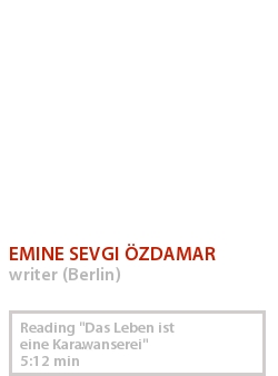 EMINE SEVGI ÖZDAMAR - READING DAS LEBEN IST EINE KARAWANSEREI