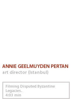 ANNIE GEELMUYDEN PERTAN - FILMING DISPUTED BYZANTINE LEGACIES