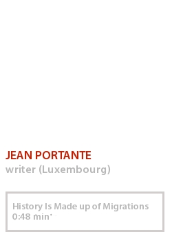 JEAN PORTANTE - HISTORY IS MADE UP OF MIGRATIONS